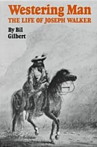 Westering Man: The Life Story of Joseph Walker (Paperback)