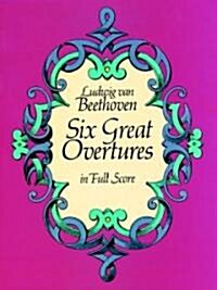 Six Great Overtures in Full Score (Paperback)
