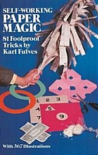 Self-Working Paper Magic: 81 Foolproof Tricks (Paperback)