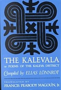 The Kalevala: Or, Poems of the Kaleva District (Paperback)