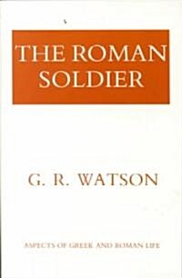 The Roman Soldier: Power Invested, Promise Unfulfilled (Paperback)
