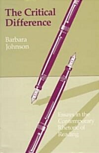 The Critical Difference: Essays in the Contemporary Rhetoric of Reading (Paperback)