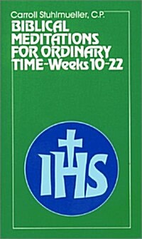 Biblical Meditations for Ordinary Time: Part II, Weeks 10 to 22 (Paperback)
