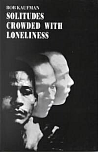 Solitudes Crowded With Loneliness (Paperback)