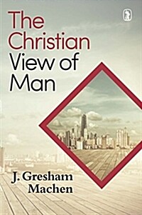 Christian View of Man: (Paperback)