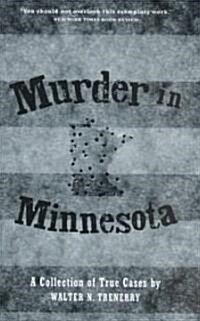 Murder in Minnesota: A Collection of True Cases (Paperback, Revised)