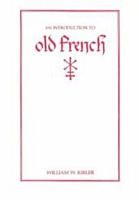 An Introduction to Old French (Paperback)