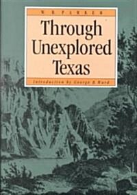 Through Unexplored Texas (Paperback)