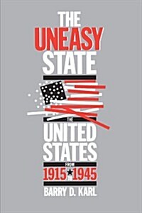 The Uneasy State: The United States from 1915 to 1945 (Paperback, Revised)