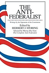 The Anti-Federalist: An Abridgment of the Complete Anti-Federalist (Paperback)