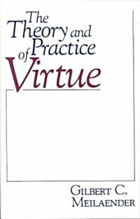 The Theory and Practice of Virtue (Paperback)