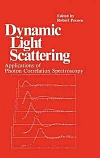 Dynamic Light Scattering: Applications of Photon Correlation Spectroscopy (Hardcover, 1985)