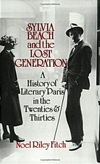 [중고] Sylvia Beach and the Lost Generation: A History of Literary Paris in the Twenties and Thirties (Paperback)