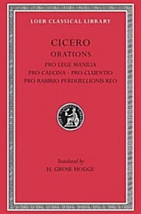 Pro Lege Manilia. Pro Caecina. Pro Cluentio. Pro Rabirio Perduellionis Reo (Hardcover)