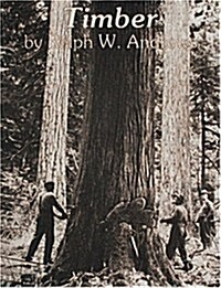Timber: Toil and Trouble in the Big Woods (Paperback)