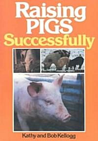 Raising Pigs Successfully (Paperback)