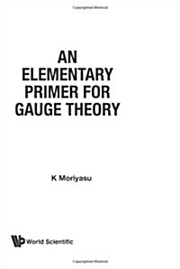 An Elementary Primer for Gauge Theory (Paperback)