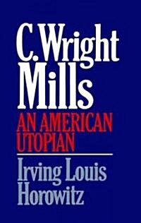 C Wright Mills an American Utopia (Paperback)