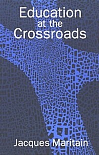 Education at the Crossroads (Paperback)