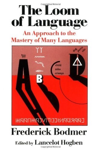 The Loom of Language: An Approach to the Mastery of Many Languages (Paperback)