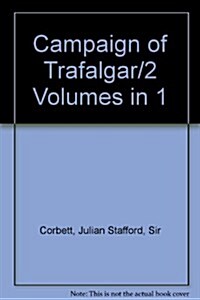 Campaign of Trafalgar/2 Volumes in 1 (Hardcover)