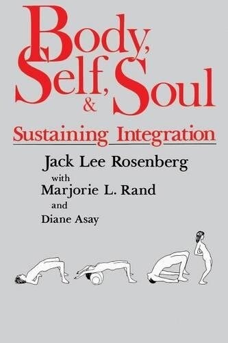 Body, Self, and Soul: Sustaining Integration (Paperback)