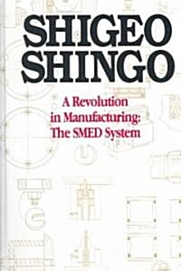 A Revolution in Manufacturing: The Smed System (Hardcover)
