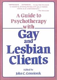 A Guide to Psychotherapy with Gay & Lesbian Clients (Paperback)