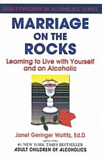 Marriage on the Rocks: Learning to Live with Yourself and an Alcoholic (Paperback)