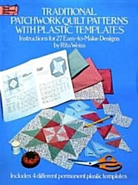 Traditional Patchwork Quilt Patterns: 27 Easy-To-Make Designs with Plastic Templates (Paperback, 81)