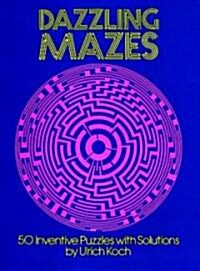 Dazzling Mazes: 50 Inventive Puzzles with Solutions (Paperback)