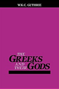 The Greeks and Their Gods (Paperback, Reprint)