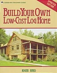 Build Your Own Low-Cost Log Home (Paperback, 2, Revised)