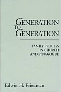 Generation to Generation: Family Process in Church and Synagogue (Hardcover)