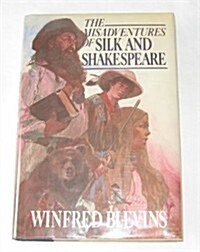 The Misadventures of Silk and Shakespeare (Hardcover)