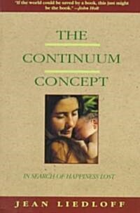 [중고] The Continuum Concept : In Search Of Happiness Lost (Paperback)