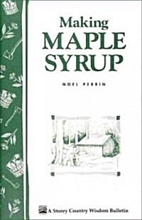 Making Maple Syrup: The Old-Fashioned Way (Paperback)