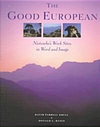 The Good European: Nietzsches Work Sites in Word and Image (Hardcover)