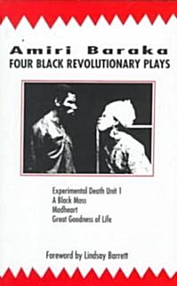 Four Black Revolutionary Plays: Experimental Death Unit 1, a Black Mass, Madheart, and Great Goodness of Life (Paperback, Revised)