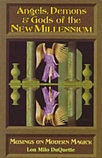 Angels, Demons & Gods of the New Millennium (Paperback)