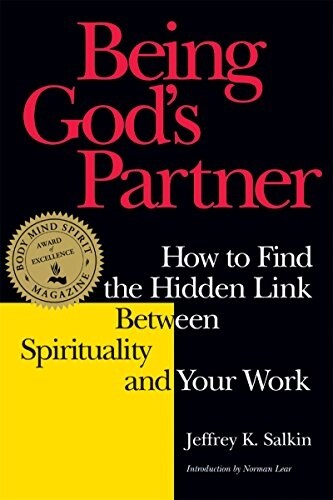 Being Gods Partner: How to Find the Hidden Link Between Spirituality and Your Work (Paperback, Revised)