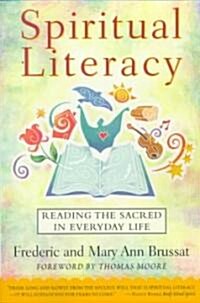 Spiritual Literacy: Reading the Sacred in Everyday Life (Paperback)
