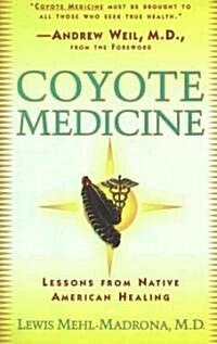 Coyote Medicine : Lessons from Native American Healing (Paperback)