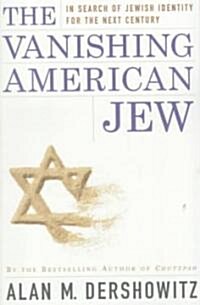 The Vanishing American Jew: In Search of Jewish Identity for the Next Century (Paperback)