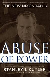 Abuse of Power: The New Nixon Tapes (Paperback)