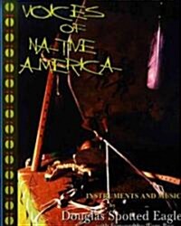 Voices of Native America: Native American Instruments and Music (Paperback)