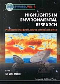 Highlights in Environmental Research, Professorial Inaugural Lectures at Imperial College (Hardcover)