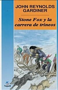 Stone Fox y la carrera de trineos / Stone Fox and the Sled Race (Paperback, 2nd)