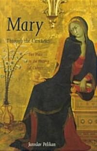 Mary Through the Centuries: Her Place in the History of Culture (Paperback, Revised)