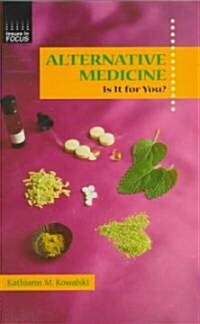 Alternative Medicine: Is It for You? (Hardcover)